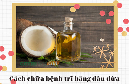 #5 Cách chữa bệnh trĩ bằng dầu dừa đơn giản an toàn tại nhà