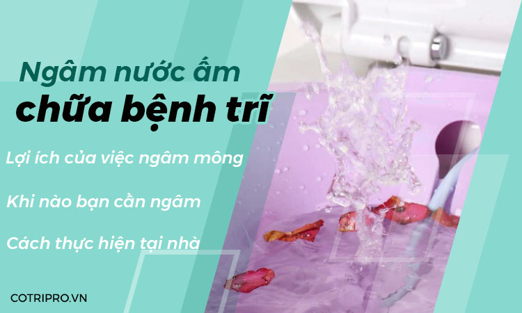 ngâm nước ấm chữa bệnh trĩ