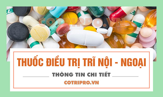 Các thuốc điều trị bệnh trĩ nội, trĩ ngoại phổ biến hiện nay