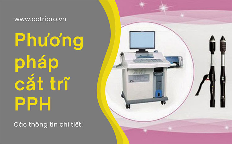 Cắt trĩ bằng phương pháp pph như thế nào? Giá bao nhiêu?