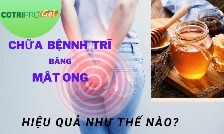 #5 Cách chữa bệnh trĩ bằng mật ong dễ thực hiện, hiệu quả