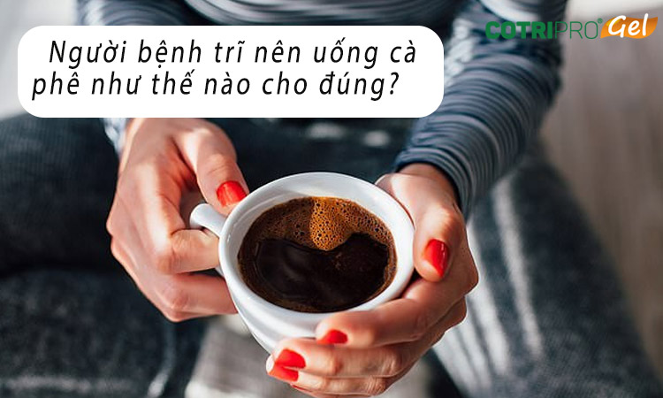 bị trĩ có uống cafe được không