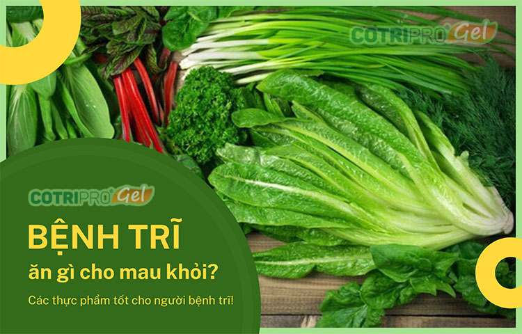 Bệnh trĩ nên ăn gì, kiêng ăn gì? Chế độ dinh dưỡng cho trĩ