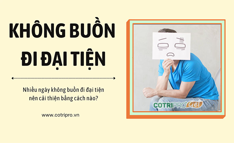 nhiều ngày không buồn đi đại tiện